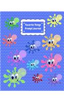 Favorite Things Prompt Journal: 8x10 inch Fun Activity Notebook with 50 Pages & a Prompt per page. Great for encouraging kids to write. Perfect for developing drawing skills too. G