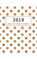 2019 Weekly & Yearly Planner: Academic Monthly Planner, Calendar Schedule Journal, Organize Notebook, Hourly Diary, 365 Daily - 52 Week, Student & Teacher Planner (January-Decemb