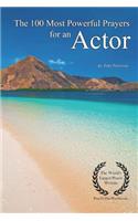 The 100 Most Powerful Prayers for an Actor