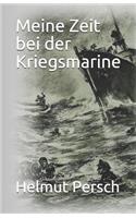 Meine Zeit Bei Der Kriegsmarine