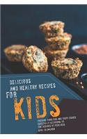 Delicious and Healthy Recipes for Kids