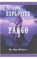 The Explosive Fargo