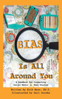 Bias Is All Around You