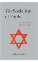 The Socialism of Fools (Part II): The Rise and Fall of Comrade Corbyn