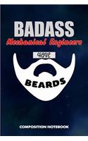 Badass Mechanical Engineers Have Beards