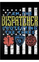 I Am the Dispatcher Protecting the Three