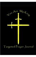 You Are My King Targeted Prayer Journal