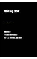 Marking Clerk Because Freakin' Awesome Isn't an Official Job Title: Blank Lined Journal