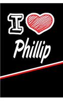 I Love Phillip: Handwriting Journal Practice Writing and Master Your Penmanship Featuring 120 Pages 6x9