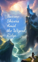 Narrow Shivers Amid the Wizard Ridge