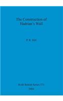 The Construction of Hadrian's Wall