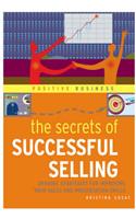 The Secrets of Successful Selling: Dynamic Strategies for Improving Your Sales and Presentation Skills