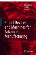 Smart Devices and Machines for Advanced Manufacturing