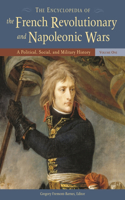 Encyclopedia of the French Revolutionary and Napoleonic Wars [3 Volumes]