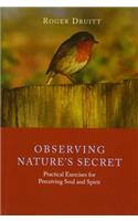 Observing Nature's Secret: Practical Exercises for Perceiving Soul and Spirit