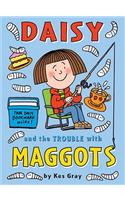 Daisy and the Trouble with Maggots