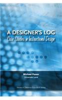 A Designer's Log: Case Studies in Instructional Design(Issues in Distance Education)