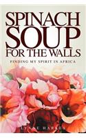 Spinach Soup for the Walls