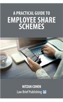 Practical Guide to Employee Share Schemes