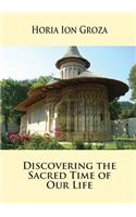 Discovering the Sacred Time of Our Life