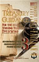 Treasury of Guidance For the Muslim Striving to Learn his Religion