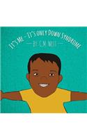 It's Me - It's Only Down Syndrome (Male Version)