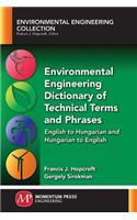 Environmental Engineering Dictionary of Technical Terms and Phrases