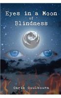 Eyes in a Moon of Blindness: (English)