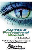 Are you a Professional Worrier?