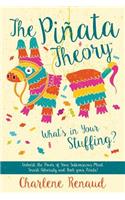 Piñata Theory: What's In Your Stuffing?: Unleash the Power of Your Subconscious Mind, Smash Adversity and Rock your Piñata!