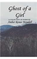 Ghost Of A Girl: A Collection Of Poems by