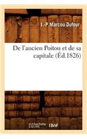 de l'Ancien Poitou Et de Sa Capitale (Éd.1826)