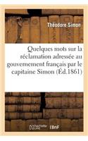 Quelques Mots Sur La Réclamation Adressée Au Gouvernement Français Par Le Capitaine Simon