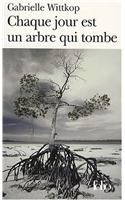 Chaque jour est un arbre qui tombe