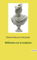 Réflexions sur la sculpture
