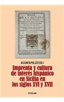 Imprenta Y Cultura de Interés Hispánico En Sicilia En Los Siglos XVI Y XVII