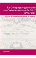 La Compagnie Genevoise Des Colonies Suisses de Setif (1853-1956)