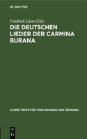 Die Deutschen Lieder Der Carmina Burana: Nach Der Handschrift CLM 4660 Der Staatsbibliothek München(148 Kleine Texte Für Vorlesungen Und Übungen)