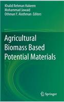 Agricultural Biomass Based Potential Materials