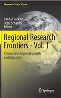 Regional Research Frontiers - Vol. 1: Innovations, Regional Growth and Migration