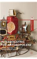 Interrogating the Anthropocene