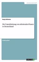 Unterdrückung von arbeitenden Frauen in Deutschland