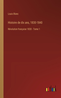 Histoire de dix ans, 1830-1840