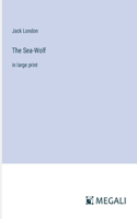 Sea-Wolf: in large print