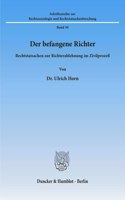 Der Befangene Richter: Rechtstatsachen Zur Richterablehnung Im Zivilprozess