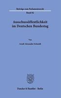 Ausschussoffentlichkeit Im Deutschen Bundestag