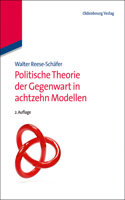 Politische Theorie der Gegenwart in achtzehn Modellen