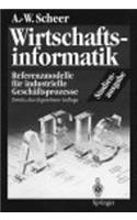 Wirtschaftsinformatik. Studienausgabe: Referenzmodelle Fur Industrielle Geschaftsprozesse