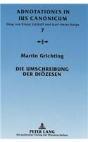 Die Umschreibung Der Dioezesen: Die Kriterien Des II. Vatikanischen Konzils Fuer Die Kirchliche Zirkumskriptionspraxis(7 Adnotationes in Ius Canonicum)