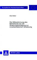Die Mitbestimmung Des Betriebsrats Bei Der Aenderungskuendigung Zur Innerbetrieblichen Versetzung